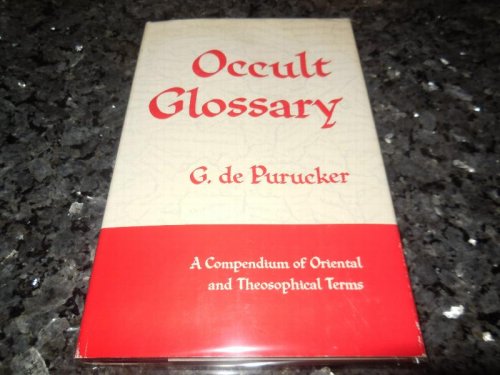 Occult Glossary - A Compendium of Oriental and Theosophical Terms
