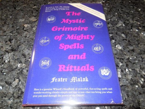 The Mystic Grimoire of Mighty Spells and Rituals