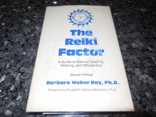 The Reiki factor: A guide to natural healing, helping, and wholeness