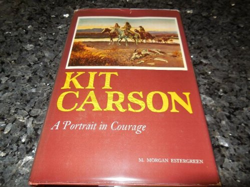 Kit Carson - A Portrait in Courage