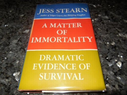 A Matter of Immortality: Dramatic Evidence of Survival