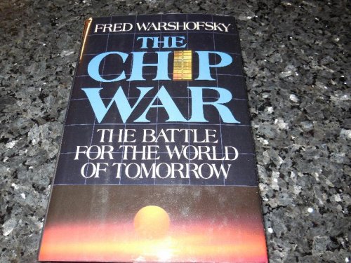 Chip War: The Battle for the World of Tomorrow