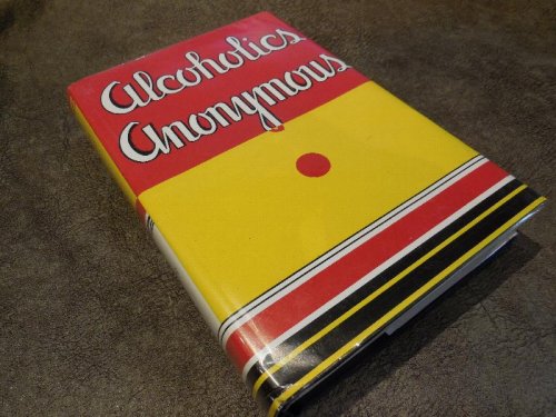 Alcoholics Anonymous - The Story of How Many Thousands of Men nd Women Have Recovered From Alcoholism