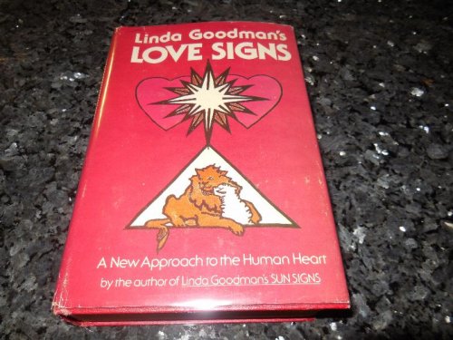 Love Signs: A New Approach to the Human Heart, Volume 1