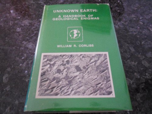 Unknown Earth: A Handbook of Geological Enigmas