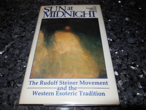 Sun at Midnight: Rudolf Steiner Movement and the Western Esoteric Tradition