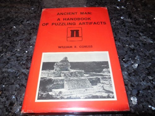 Ancient Man: A Handbook of Puzzling Artifacts