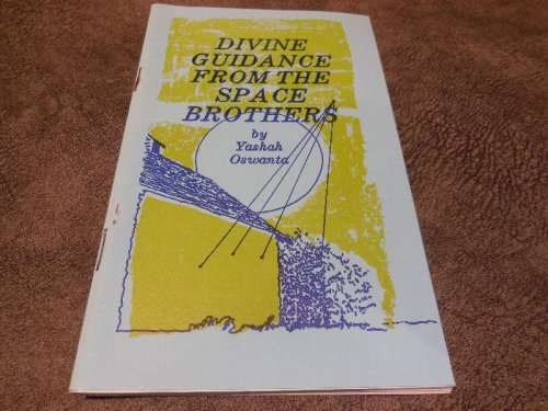 Divine Guidance From the Space Brothers