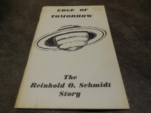 Edge of Tomorrow - The Reinhold O. Schmidt Story