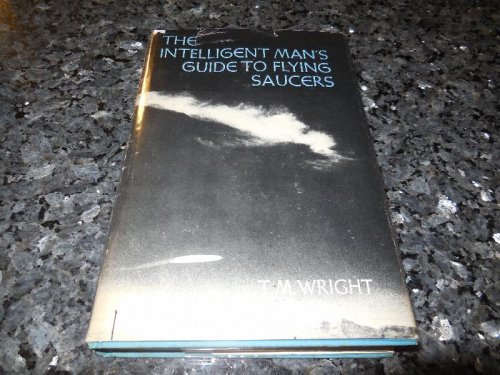 The Intelligent Man's Guide To Flying Saucers