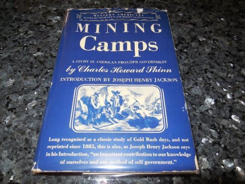 Mining Camps - A Study in American Frontier Government