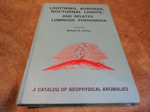 Lightning, Auroras, Nocturnal Lights, and Related Luminous Phenomena: A Catalog of Geophysical Anomalies