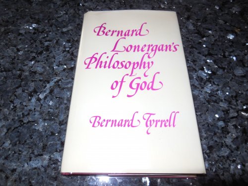 Bernard Lonergan's Philosophy of God