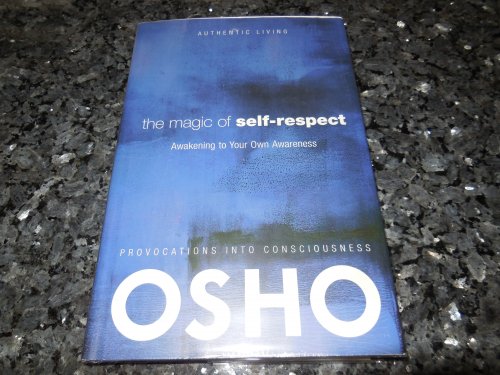 The Magic of Self-Respect: Awakening to Your Own Awareness (Authentic Living)