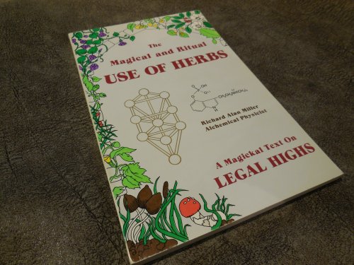 The Magical and Ritual Use of Herbs: A magickal text on legal highs