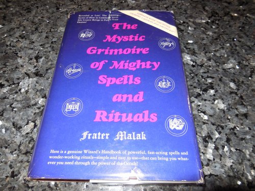 The Mystic Grimoire of Mighty Spells and Rituals