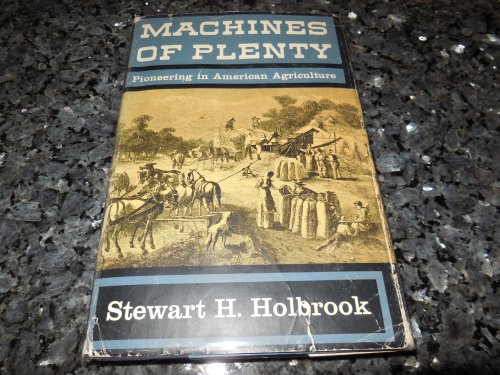 Machines of Plenty - Pioneering in American Agriculture