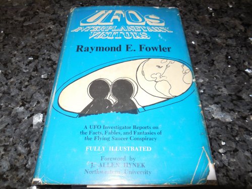 Ufos: Interplanetary Visitors; A Ufo Investigator Reports on the Facts, Fables, and Fantasies of the Flying Saucer Conspiracy