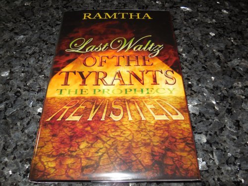 Ramtha, Last Waltz of the Tyrants, the Prophecy REVISITED