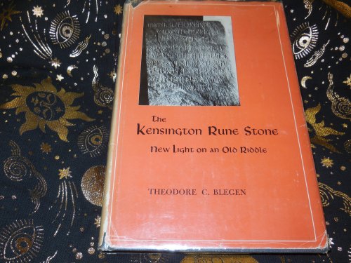 The Kensington Rune Stone - New Light on an Old Riddle