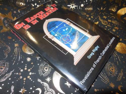 On Earth As It Is In Heaven - Revelations of French Cathedral Locations