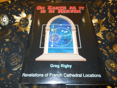 On Earth As It Is In Heaven - Revelations of French Cathedral Locations