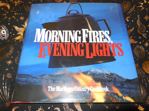 Morning Fires, Evening Lights - The Marlboro Country Cookbook