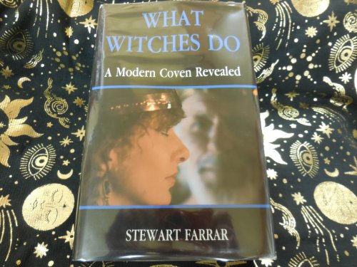 What Witches Do: A Modern Coven Revealed