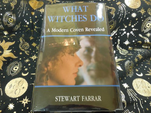 What Witches Do: A Modern Coven Revealed