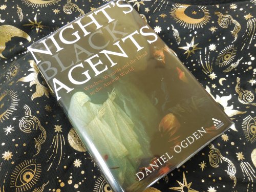Night's Black Agents: Witches, Wizards and the Dead in the Ancient World