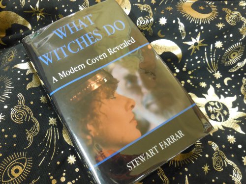 What Witches Do: A Modern Coven Revealed