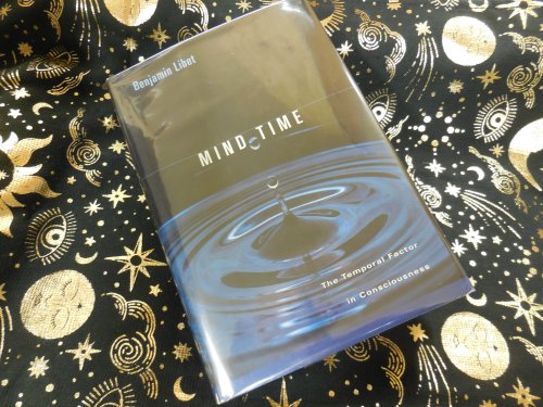 Mind Time: The Temporal Factor in Consciousness (Perspectives in Cognitive Neuroscience)