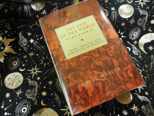 The End of the World as We Know it: Faith, Fatalism and Apocalypse in America