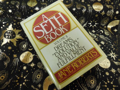 Dreams, Evolution and Value Fulfillment, Vol. 2: A Seth Book