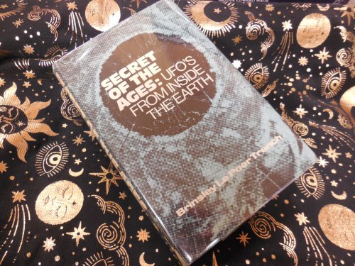 Secret of the Ages: UFOs from Inside the Earth
