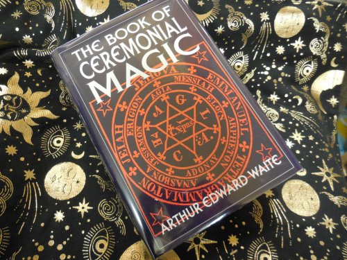 The Book of Ceremonial Magic: The Secret Tradition of Gotia, including the rites and mysteries of Gotic theory, sorcery and infernal necromancy, illustrated
