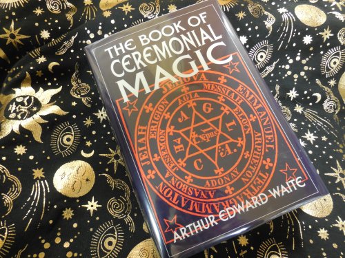 The Book of Ceremonial Magic: The Secret Tradition of Gotia, including the rites and mysteries of Gotic theory, sorcery and infernal necromancy, illustrated