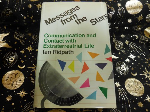 Messages from the stars: Communication and contact with extraterrestrial life