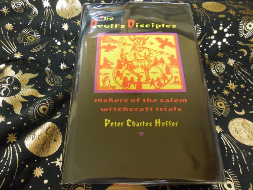 The Devil's Disciples: The Makers of the Salem Witchcraft Trials