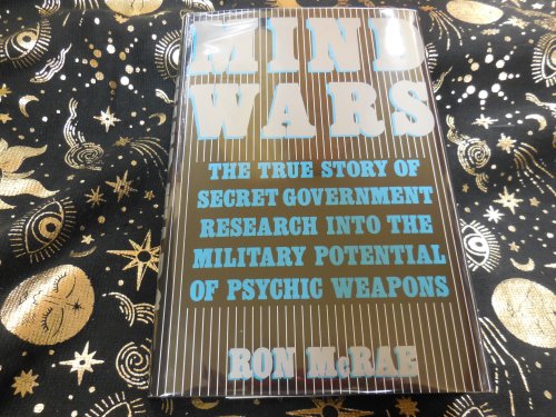 Mind Wars: The True Story of Government Research into the Military Potential of Psychic Weapons