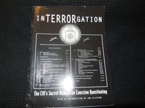 InTERRORgation - The CIA's Secret Manual on Coercive Questioning