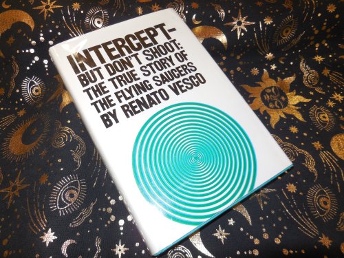 Intercept - But Don't Shoot: The True Story of the Flying Saucers