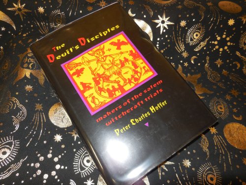 The Devil's Disciples: The Makers of the Salem Witchcraft Trials