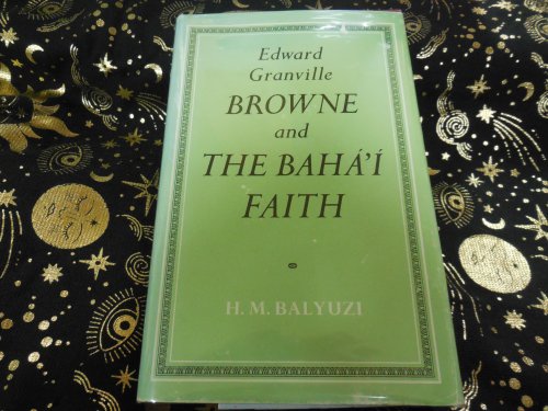 Edward Granville Browne and the Bah'i Faith,