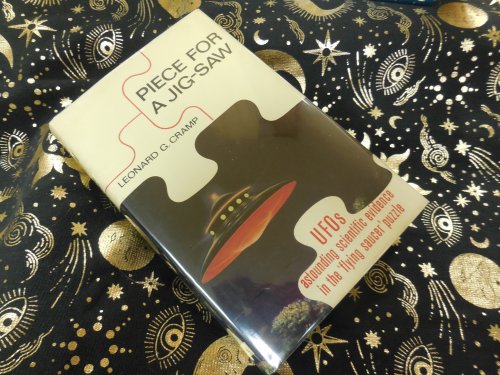 Piece for a Jig-Saw - UFO's, Astounding Scientific Evidence in the 'Flying Saucer' Puzzle