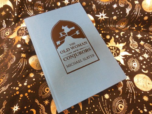 The Old Woman and the Conjurors - A Journey from Witch Scratching to the Conjurors, and the Southcottian Millenarean Movement of the Early 19th Century