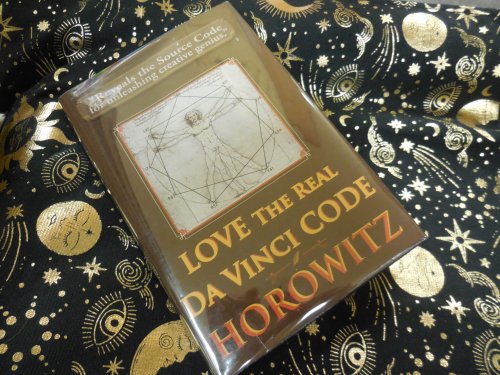 LOVE the Real Da Vinci CODE: Maximizing Your Creative Genius, Health, and Wealth Through Divine Communion