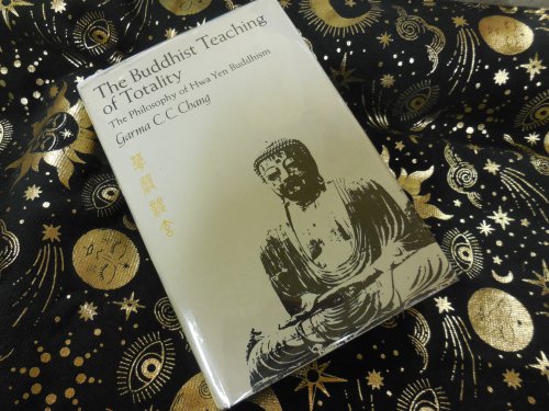 The Buddhist Teaching of Totality: The Philosophy of Hwa Yen Buddhism