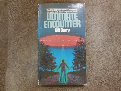 Title: Ultimate Encounter The True Story of a UFO Kidnapp