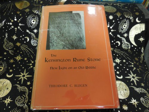 The Kensington Rune Stone - New Light on an Old Riddle